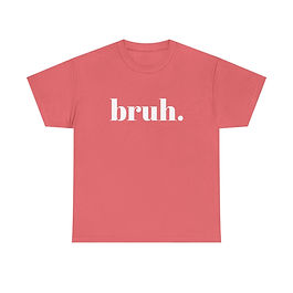 Bruh, Bruh Moment, Bruh Button, Bruhs T-Shirt