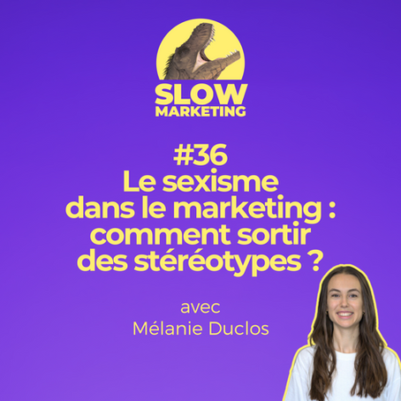 Le sexisme dans le marketing : comment sortir des stéréotypes ? avec Mélanie Duclos
