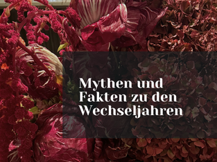 Mythen und Fakten zu den Wechseljahren
