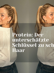 Protein: Der unterschätzte Schlüssel zu schönem Haar