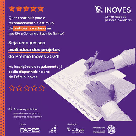Estão abertas até o dia 17/06 as inscrições para compor a Equipe de Avaliação dos projetos do Prêmio Inoves 2024!