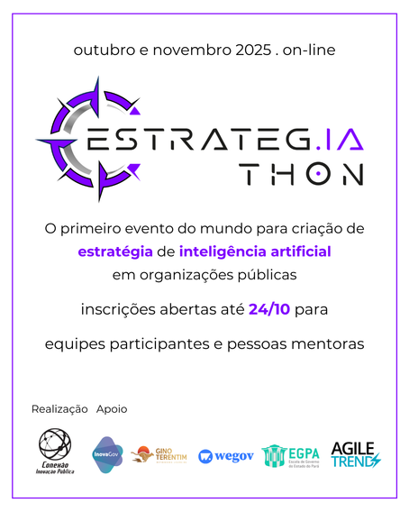 Hoje, 24/10, é o último dia para você se inscrever no Estratég.IA Thon, o primeiro evento do mundo focado na criação de estratégias de IA para instituições públicas! 