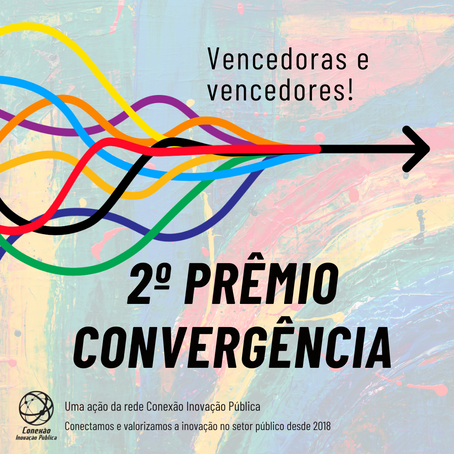 Vencedoras e vencedores do 2º Prêmio Convergência - categoria processo seletivo!