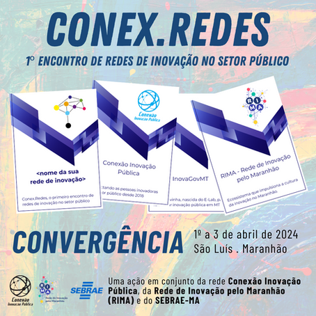 Participe do Conex.Redes, o primeiro encontro de redes de inovação no setor público!