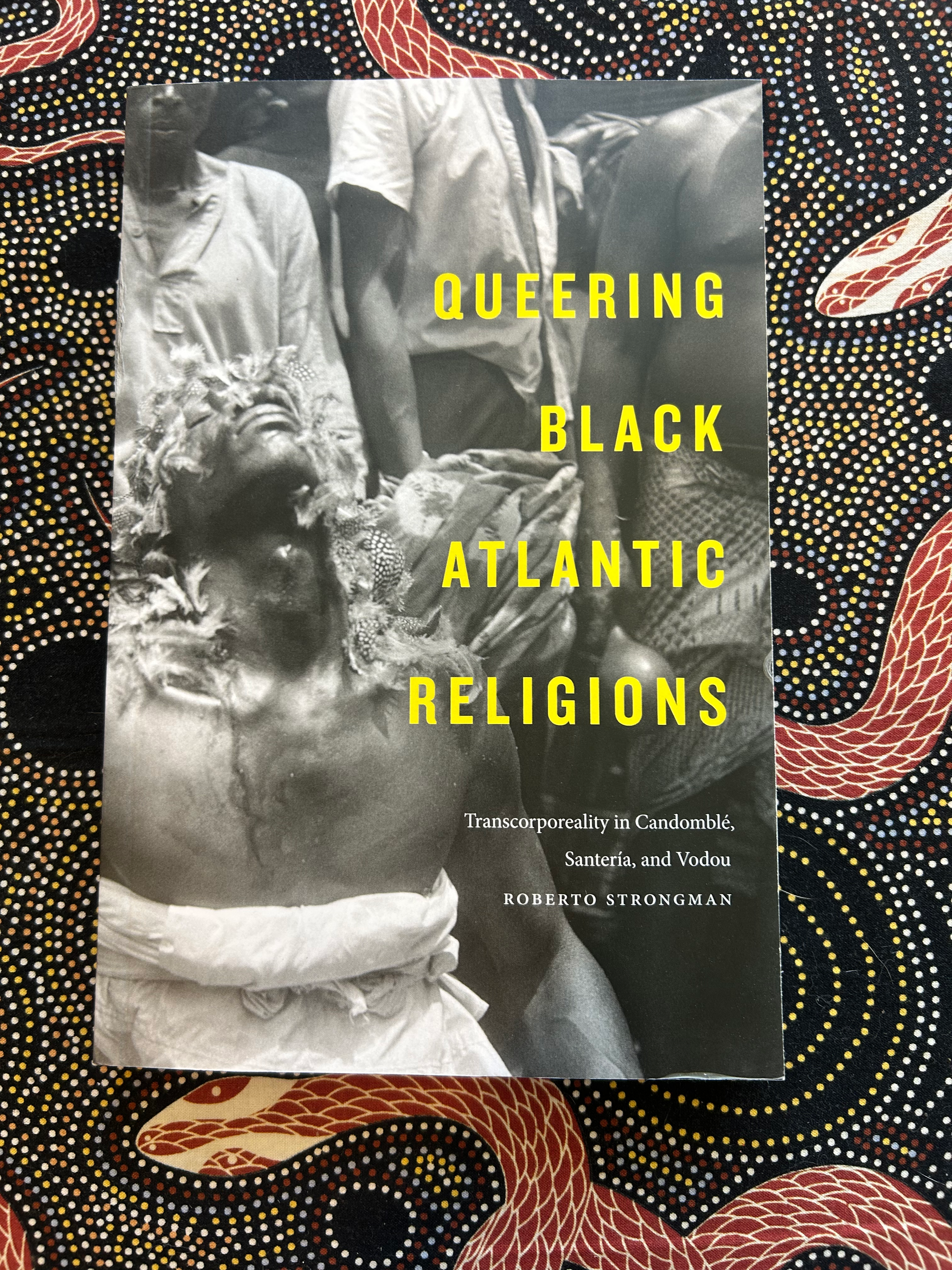 Queering Black Atlantic Religions by Roberto Strongman