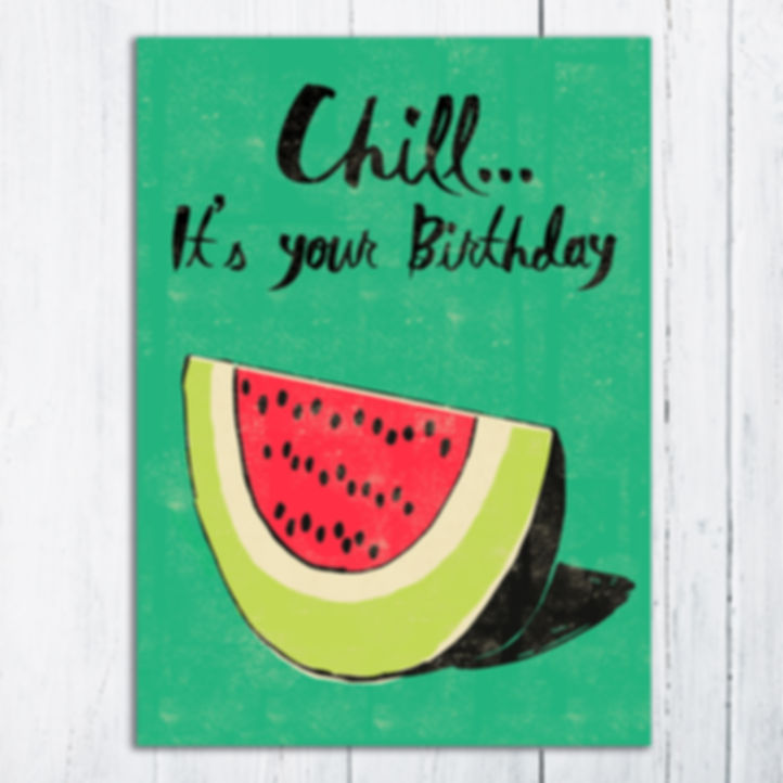 Chill! Watermelon Birthday Card