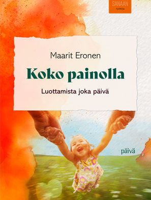 Koko painolla - luottamusta joka päivä