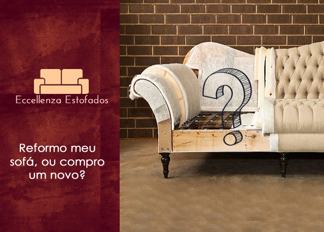 Reformo meu sofá, ou compro um novo?