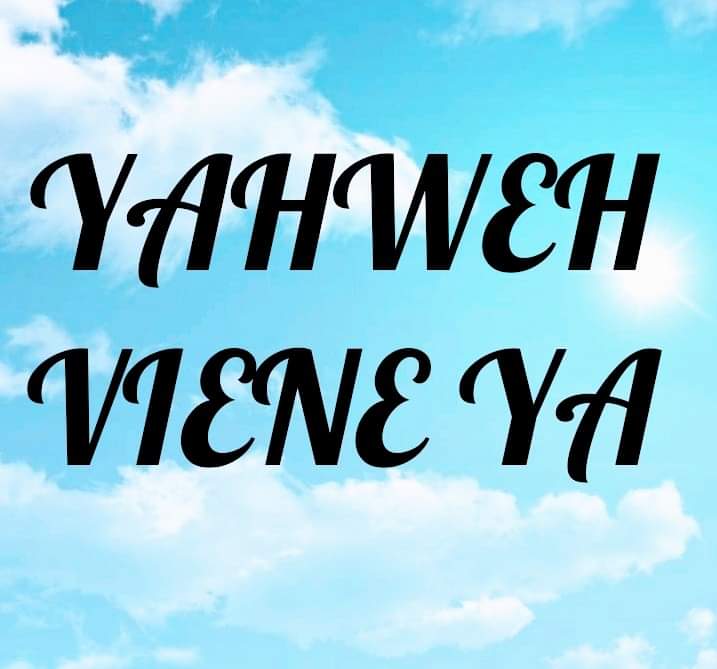 Foto del escritor: Yahweh Viene Ya