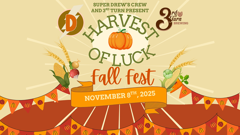 Harvest of Luck Fall Festival presented by Super Drew's Crew