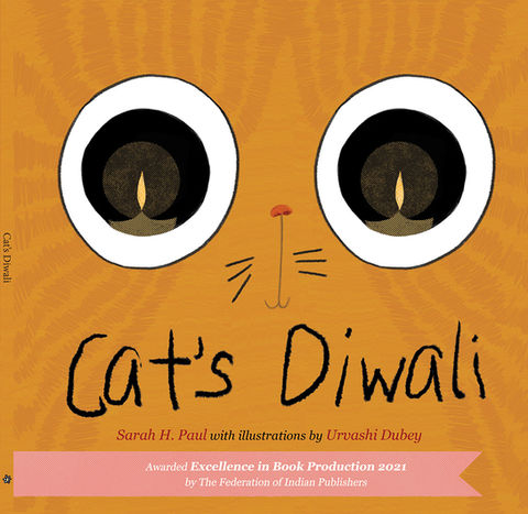 Cat's Diwali Written by Sarah H. Paul
Illustrated by Urvashi Dubey Cat is the furry family member of an Indian home. She is just like any other cat - she likes to eat, play and make a mess. But what changes for Cat on Diwali? Can she go about her day as she normally does?

Told through a house pet's eyes, this simple story takes us through what our four-legged companions experience during our very human celebrations. Children will especially enjoy watching their favourite festival through the eyes of a festive feline. 'A treasured little keepsake for little ones this Diwali' It's purr-fect for all!

“A lesson in probing into the humanness animals can bring about and the humanity they ought to be shown” - Mid-Day

Illustrated by India's top illustrator Urvashi Dubey