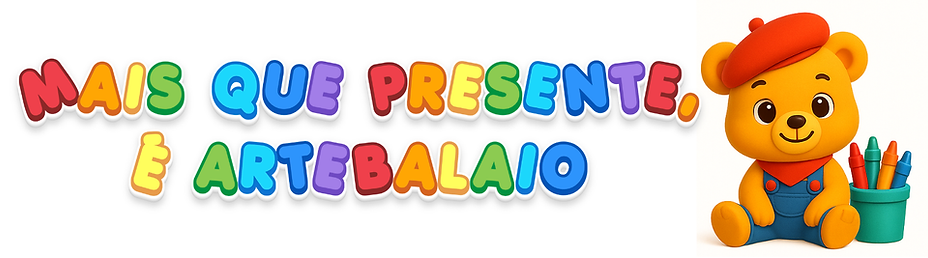 MAIS QUE PRESENTE É ARTEBALAIO