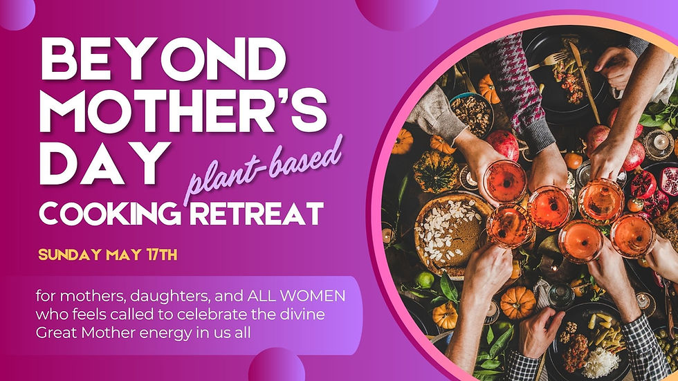 One Day Plant-Based Cooking Retreat - Beyond Mother's Day