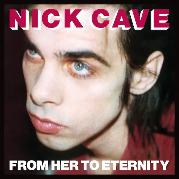 Nick Cave And The Bad Seeds - From Her To Eternity - Vinyl LP