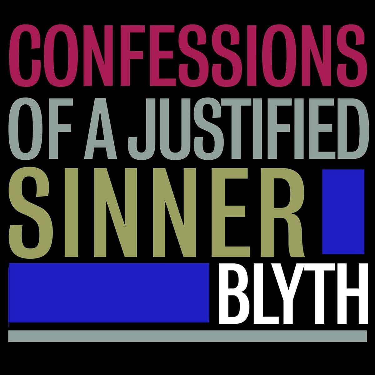 Blyth - Confessions Of A Justified Sinner - Vinyl LP Released 10/09/21