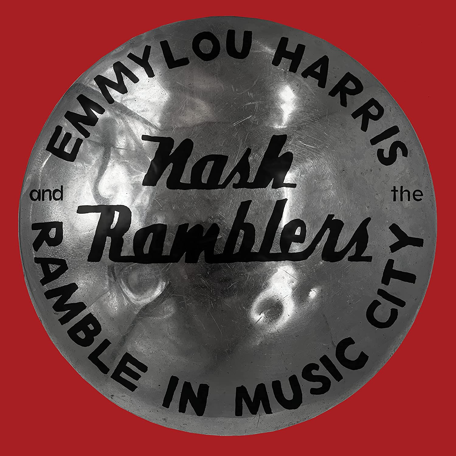 Emmylou Harris & The Nash Ramblers - Ramble In Music City: The Lost Concert - LP