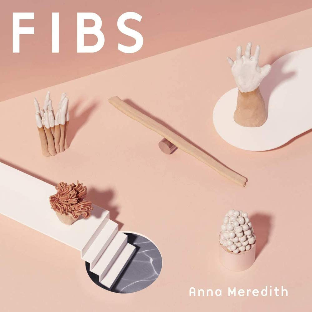 Anna Meredith - Fibs LP Released 18/09/20