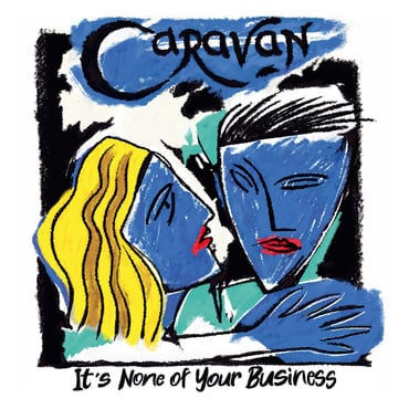 Caravan - It's None Of Your Business - CD Released 08/10/21