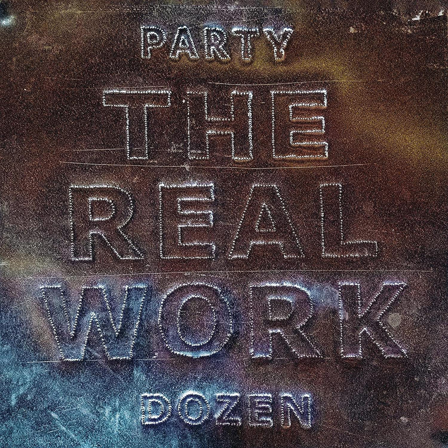 Party Dozen - The Real Work - Silver Vinyl LP Released 09/09/22