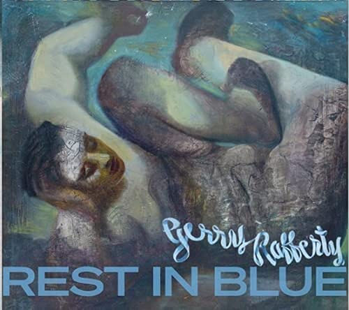 Gerry Rafferty - Rest In Blue - CD Released 03/09/21