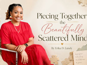 "Piecing Together the Beautifully Scattered Mind"