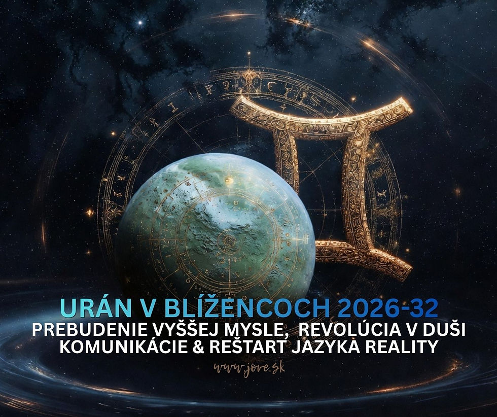 URÁN V BLÍŽENCOCH (2026-2032): PREBUDENIE VYŠŠEJ MYSLE, REVOLÚCIA V DUŠI KOMUNIKÁCIE & REŠTART JAZYKA REALITY