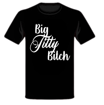 big titty shirt