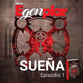 SAGA EGENPLAR EPISODIO 1 SUEÑA .jpg