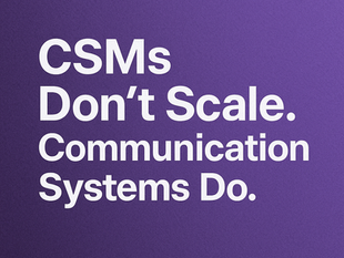 CSMs Don’t Scale. Communication Systems Do.