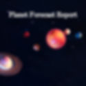Planet Forecast Report
