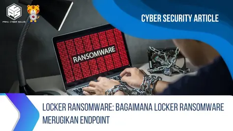 Locker Ransomware: Bagaimana Locker Ransomware Merugikan Endpoint