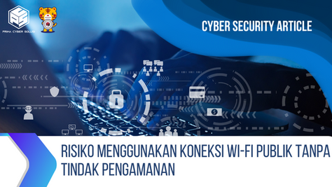 Bahaya dan Risiko Menggunakan Koneksi Wifi Publik Tanpa Tindak Pengamanan