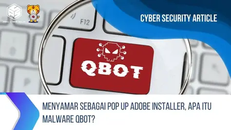 Menyamar Sebagai Pop Up Adobe Installer, Apa Itu Malware QBot?