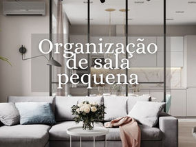 Como organizar uma sala pequena