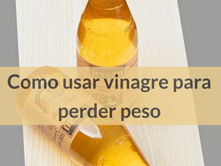 Vinagre ajuda a perder peso? Descubra