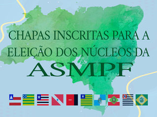 ASMPF DIVULGA CHAPAS INSCRITAS PARA A ELEIÇÃO DOS NÚCLEOS DA ASMPF