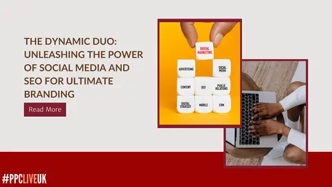 The Dynamic Duo: Unleashing the Power of Social Media and SEO for Ultimate Branding
