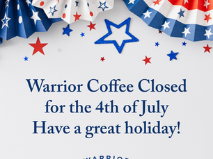 Warrior Coffee Closed for July 4!