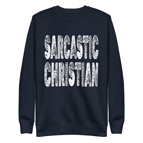 Sarcastic Christian - Sweatshirt | Sarcastic Christian