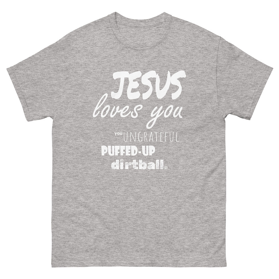Thumbnail: Jesus Loves You, Dirtball - T-shirt
