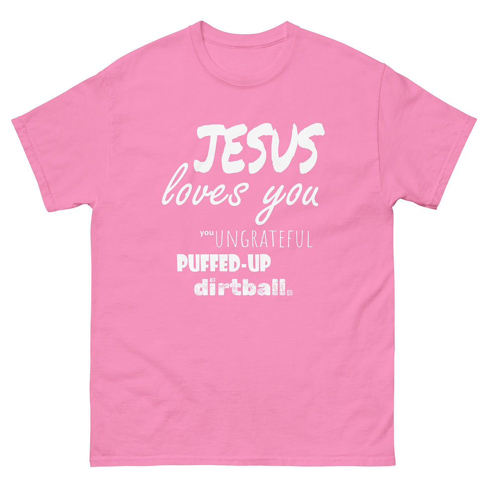Thumbnail: Jesus Loves You, Dirtball - T-shirt