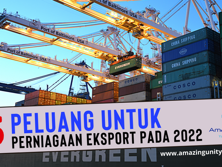 5 Peluang untuk perniagaan eksport pada 2022