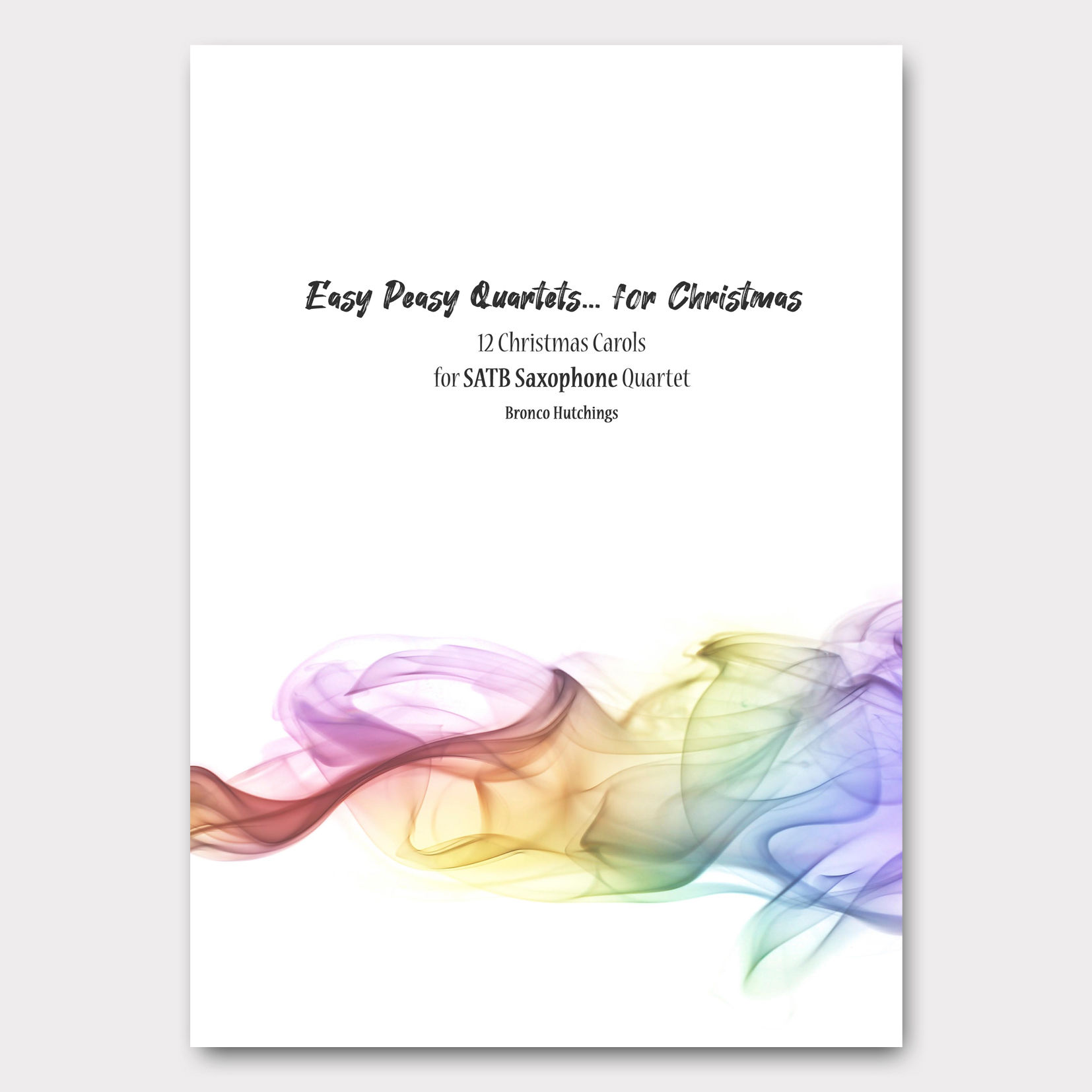 Easy Peasy Quartets...for Christmas - 12 easy SATB Saxophone Quartets