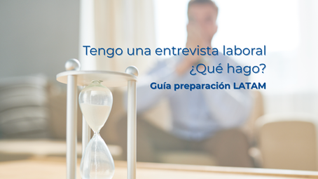 Tengo una entrevista laboral ¿Qué hago? Consejos para destacar