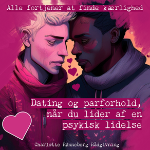 Dating og parforhold når du lider af en psykisk lidelse