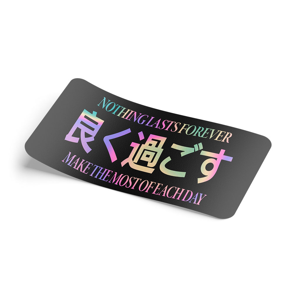 Sticker Tornasol Nothing Lasts Forever