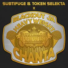 Subtifuge, Token Selekta x Blackout JA-Heavy Weight Chanta cover art