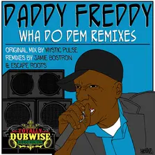 Daddy Freddy-Wha Do Dem Remixes cover art