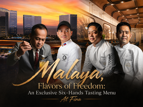 Nustar Resort Cebu Celebrates Independence Day With 'Malaya, Flavors of Freedom': An Exclusive Six-Hands Tasting Menu At Fina