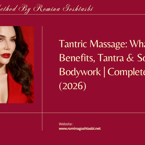 Tantric Massage: What It Is, Benefits, Tantra & Somatic Bodywork | Complete Guide